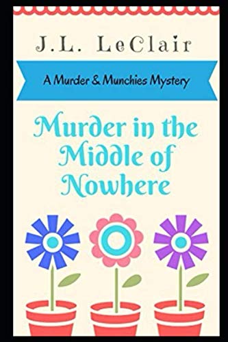 Stock image for Murder in the Middle of Nowhere (A Murder & Munchies Mystery) for sale by Revaluation Books