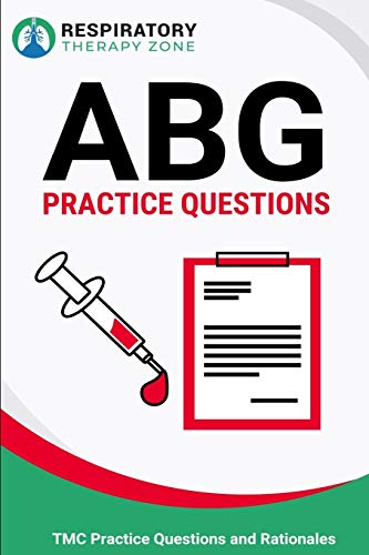 Stock image for ABG Practice Questions: 35 Questions, Answers, and Rationales on Arterial Blood Gases for sale by SecondSale