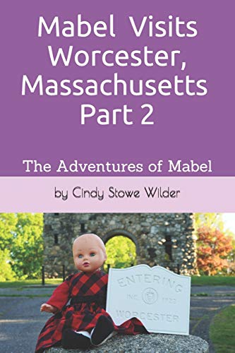 Beispielbild fr Mabel Visits Worcester, Massachusetts - Part 2: The Adventures of Mabel zum Verkauf von Lucky's Textbooks