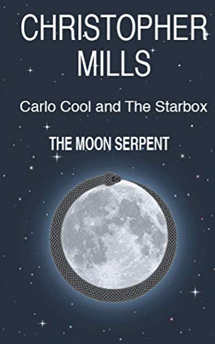 Stock image for Carlo Cool and The Starbox: The Moon Serpent for sale by WorldofBooks