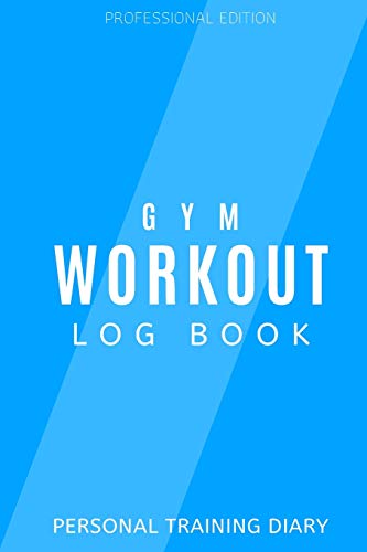 Gym Workout Log Book: Personal Training Diary: Track your progress through  100 workouts: set fitness goals: professional edition training diary ideal   people and suitable for all workout types - PUBLICATIONS, THE WORKOUT:  9781687687982 - AbeBooks