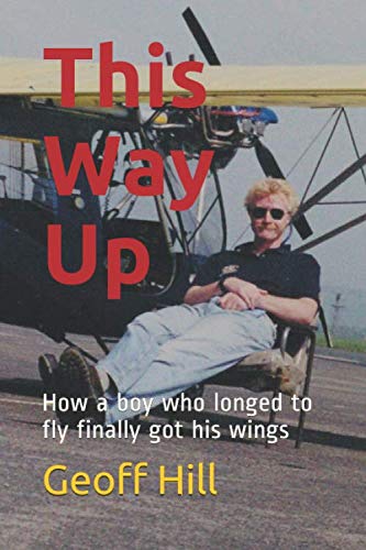 Beispielbild fr This Way Up: How a boy who longed to fly finally got his wings zum Verkauf von WorldofBooks