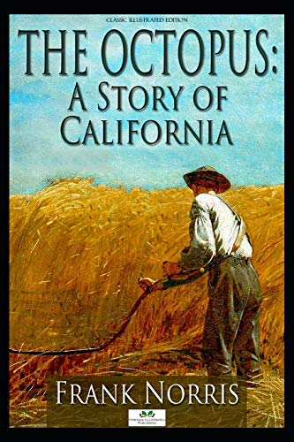 Imagen de archivo de The Octopus: A Story of California (Classic Illustrated Edition) a la venta por ThriftBooks-Dallas