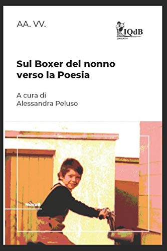 Stock image for Sul boxer del nonno verso la poesia (i Quaderni del Bardo Edizioni per Amazon) (Italian Edition) for sale by Lucky's Textbooks