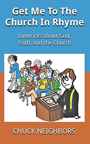 Beispielbild fr Get Me to the Church in Rhyme : Limericks about God, Faith, and the Church zum Verkauf von Better World Books