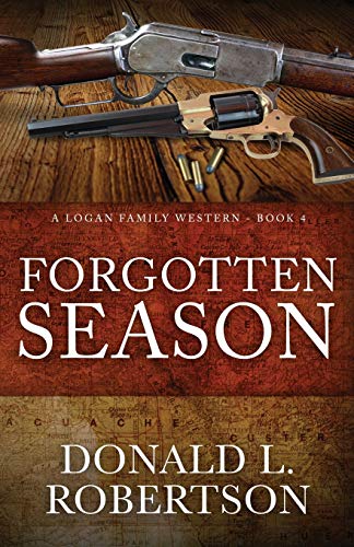 Stock image for Forgotten Season : A Logan Family Western - Book 4 for sale by Better World Books