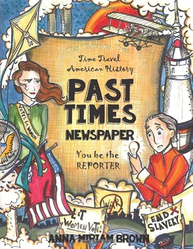 Beispielbild fr Past Times Newspaper: Time Travel American History | You be the Reporter | Thinking Tree Books zum Verkauf von SecondSale