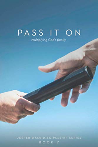 Stock image for Pass It On: Multiplying God's family (Deeper Walk Discipleship) for sale by ThriftBooks-Dallas