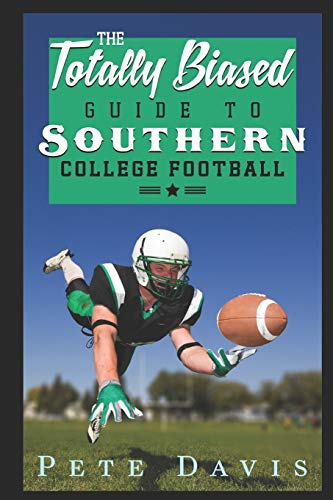 Stock image for The Totally Biased Guide to Southern College Football for sale by HPB-Ruby