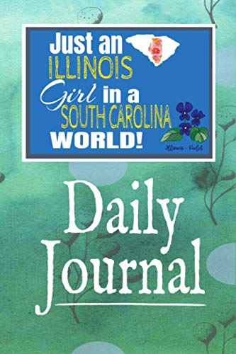 Imagen de archivo de Just an Illinois Girl in a South Carolina World: Self-Discovery Diary Journal With Prompts and Reflections for Transplanted Illinoisian Woman a la venta por Revaluation Books