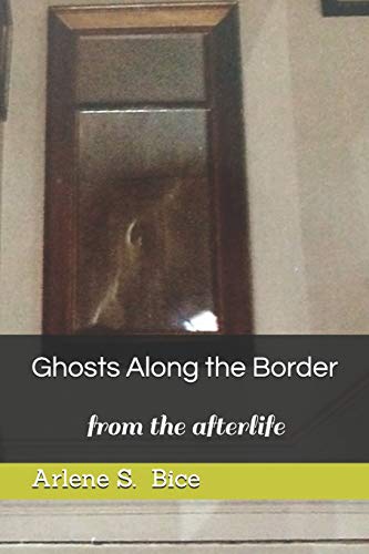 Imagen de archivo de Ghosts Along the Border: from the afterlife a la venta por THE SAINT BOOKSTORE