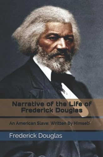 Beispielbild fr Narrative of the Life of Frederick Douglas: An American Slave: Written By Himself (With Annotation) zum Verkauf von KuleliBooks
