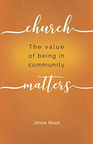 Imagen de archivo de Church Matters: The value of being in community a la venta por Half Price Books Inc.