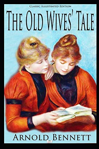 9781688056039: The Old Wives' Tale (Classic Illustrated Edition)