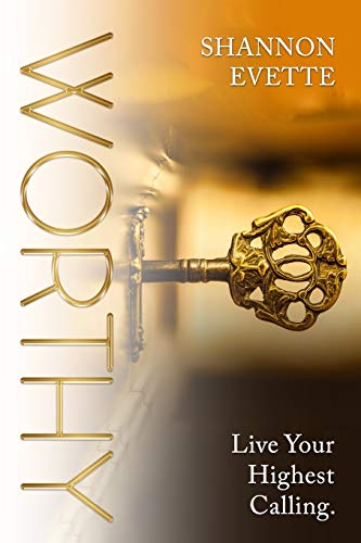 Imagen de archivo de WORTHY: Live Your Highest Calling. a la venta por Front Cover Books
