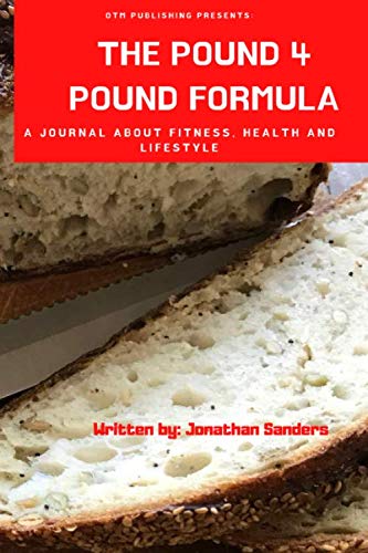 Stock image for The Pound 4 Pound Formula: A Journal about fitness, health and lifestyle for sale by Revaluation Books