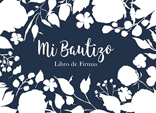 Stock image for Mi Bautizo Libro de Firmas: Recuerdos y Consejos a los Padres Portada Azul Floral for sale by Revaluation Books
