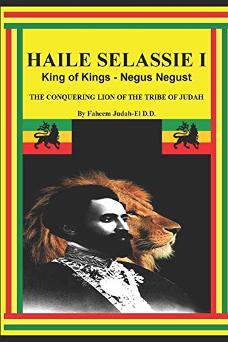 Stock image for HAILE SELASSIE I KING OF KINGS - NEGUS NEGUST THE CONQUERING LION OF THE TRIBE OF JUDAH for sale by Lucky's Textbooks