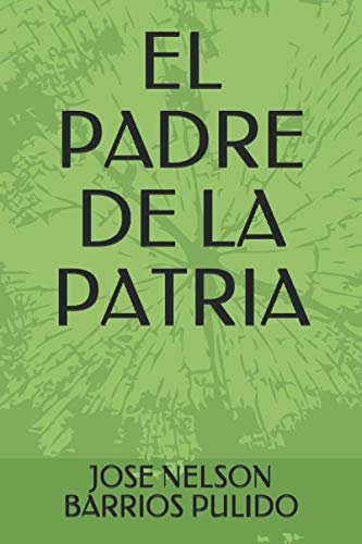 Imagen de archivo de EL PADRE DE LA PATRIA a la venta por Revaluation Books