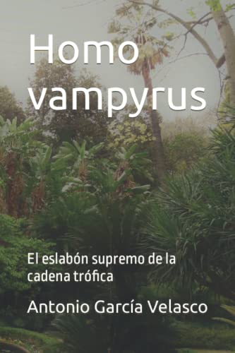 Stock image for Homo vampyrus: El eslabn supremo de la cadena trfica (Spanish Edition) for sale by Lucky's Textbooks