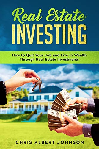 Beispielbild fr Real Estate Investing: How to Quit Your Job and Live in Wealth Through Real Estate Investments zum Verkauf von Reuseabook