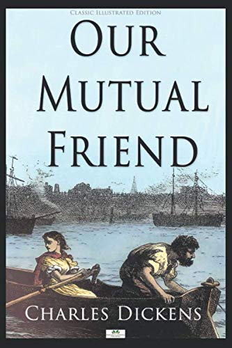 Beispielbild fr Our Mutual Friend (Classic Illustrated Edition) zum Verkauf von Goodwill