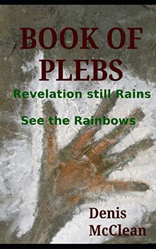 Beispielbild fr Book Of Plebs: Revelation Still Rains - See the Rainbows zum Verkauf von Revaluation Books
