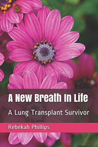Beispielbild fr A New Breath in Life: A Lung Transplant Survivor zum Verkauf von ThriftBooks-Atlanta