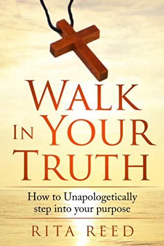 Stock image for Walk In Your Truth: How to Unapologetically step into your purpose for sale by Revaluation Books