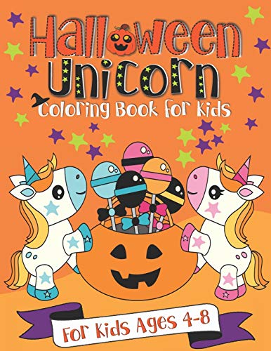 Halloween Unicorn Coloring Book for Kids: A Fun Gift Idea for Kids - Coloring Pages for Kids Ages 4-8 [Book]