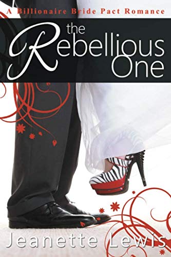 Stock image for The Rebellious One (Jeanette's Billionaire Bride Pact Romance) for sale by Revaluation Books