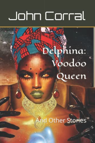 Imagen de archivo de Delphina: Voodoo Queen: And Other Stories a la venta por Lucky's Textbooks