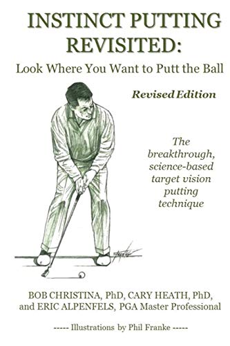 Imagen de archivo de Instinct Putting Revisited: Look Where You Want to Putt the Ball a la venta por Lucky's Textbooks