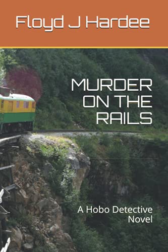 Beispielbild fr Murder on the Rails: A Hobo Detective Novel zum Verkauf von Lucky's Textbooks