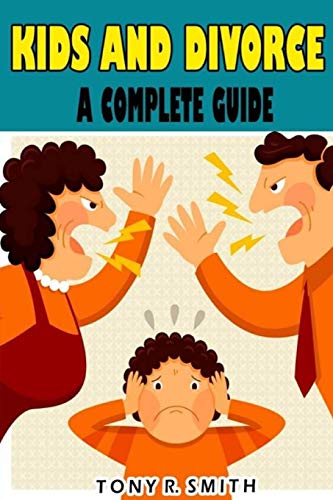 Beispielbild fr Kids and Divorce A Complete Guide: 100 Pages, Cope with Divorce (Divorce books for kids) zum Verkauf von PlumCircle