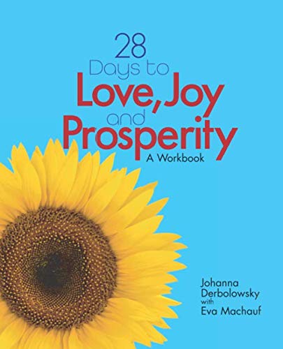Beispielbild fr 28 Days To Love, Joy And Prosperity: A Workbook zum Verkauf von Books From California
