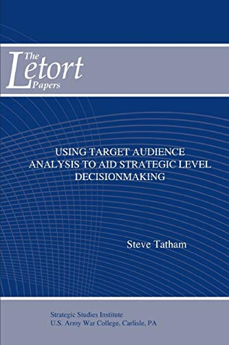 9781688450349: Using Target Audience Analysis to Aid Strategic Level Decisionmaking