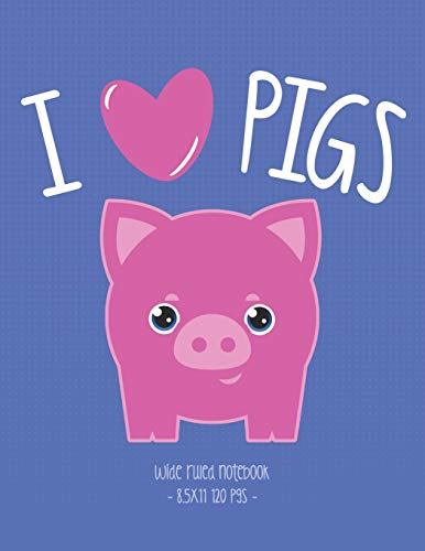 Stock image for I LOVE PIGS: School Notebook Animal Lover Farmer Girls Gift 8.5x11 Wide Ruled (Pig Lovers) for sale by SecondSale