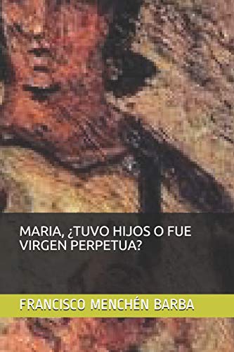 Beispielbild fr MARIA, TUVO HIJOS O FUE VIRGEN PERPETUA? (Spanish Edition) zum Verkauf von Lucky's Textbooks