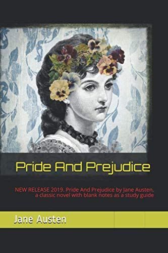 Stock image for Pride And Prejudice by Jane Austen: NEW RELEASE 2019. Pride And Prejudice by Jane Austen, a classic novel with blank notes as a study guide for sale by Revaluation Books