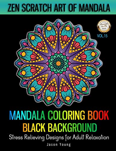 9781688531260: Mandala Coloring book Black Background - Zen Scratch Art Of Mandala Stress Relieving Designs For Adult Relaxation Vol.15: Unique Mandala Designs and ... Color Therapy (Creative Haven Coloring Books)