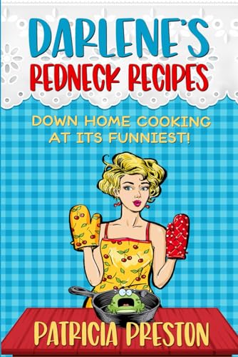 Stock image for Darlene's Redneck Recipes: Humor and Home-style Cooking for sale by GreatBookPrices