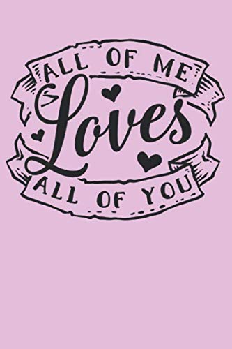 Stock image for All Of Me Loves All Of You: Blanko Wedding Bride or Groom Journal for Notes, Thoughts, Ideas, Reminders, Lists to do, Planning, Funny Bride-to-Be or Engagement Gift (6x9 inches) Marriage Notebook for sale by Revaluation Books