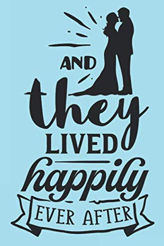 Stock image for And They Lived Happily Ever After: Blanko Wedding Bride or Groom Journal for Notes, Thoughts, Ideas, Reminders, Lists to do, Planning, Funny . Gift (6x9 inches) Marriage Notebook for sale by Revaluation Books