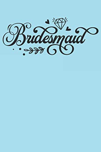 Stock image for Bridesmaid: Lined Wedding Bride or Groom Journal for Notes, Thoughts, Ideas, Reminders, Lists to do, Planning, Funny Bride-to-Be or Engagement Gift (6x9 inches) Marriage Notebook for sale by Revaluation Books
