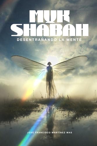 Beispielbild fr MUK-SHABAH: DESENTRAANDO LA MENTE (Triloga Muk-Shabah) zum Verkauf von Revaluation Books