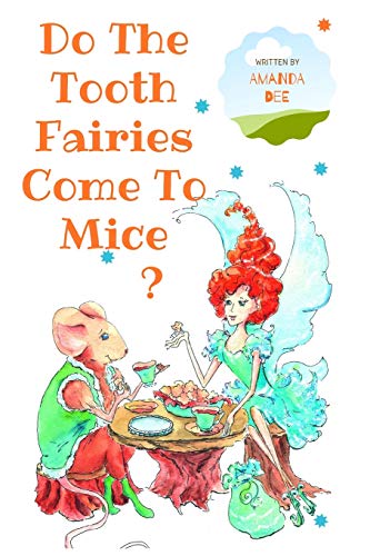 Stock image for Do The Tooth Fairies Come To Mice?: A Bedtime Story for Little Children (Little Tails of Cheesecrumbs) for sale by Lucky's Textbooks