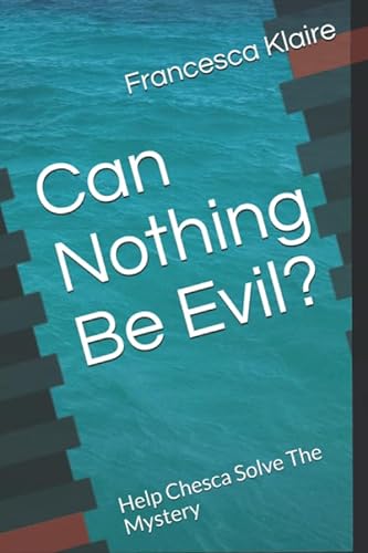 Stock image for Can Nothing Be Evil?: Help Chesca Solve The Mystery for sale by Orion Tech