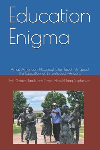 Stock image for Education Enigma: What American Historical Sites Teach Us about the Education of Ex-Enslaved Africans for sale by Revaluation Books