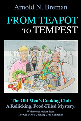 Stock image for From Teapot to Tempest: The Old Men's Cooking Club for sale by THE SAINT BOOKSTORE